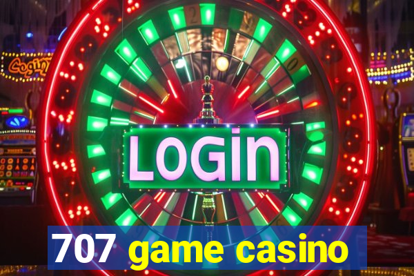 707 game casino